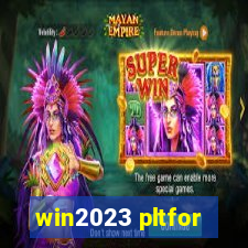 win2023 pltfor